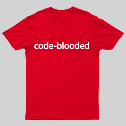 Code-Blooded Geeky T-Shirt