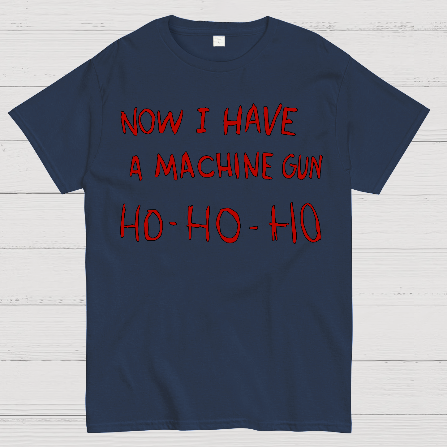 Now I Have A Machine Gun Ho-Ho-Ho Geek T-Shirt