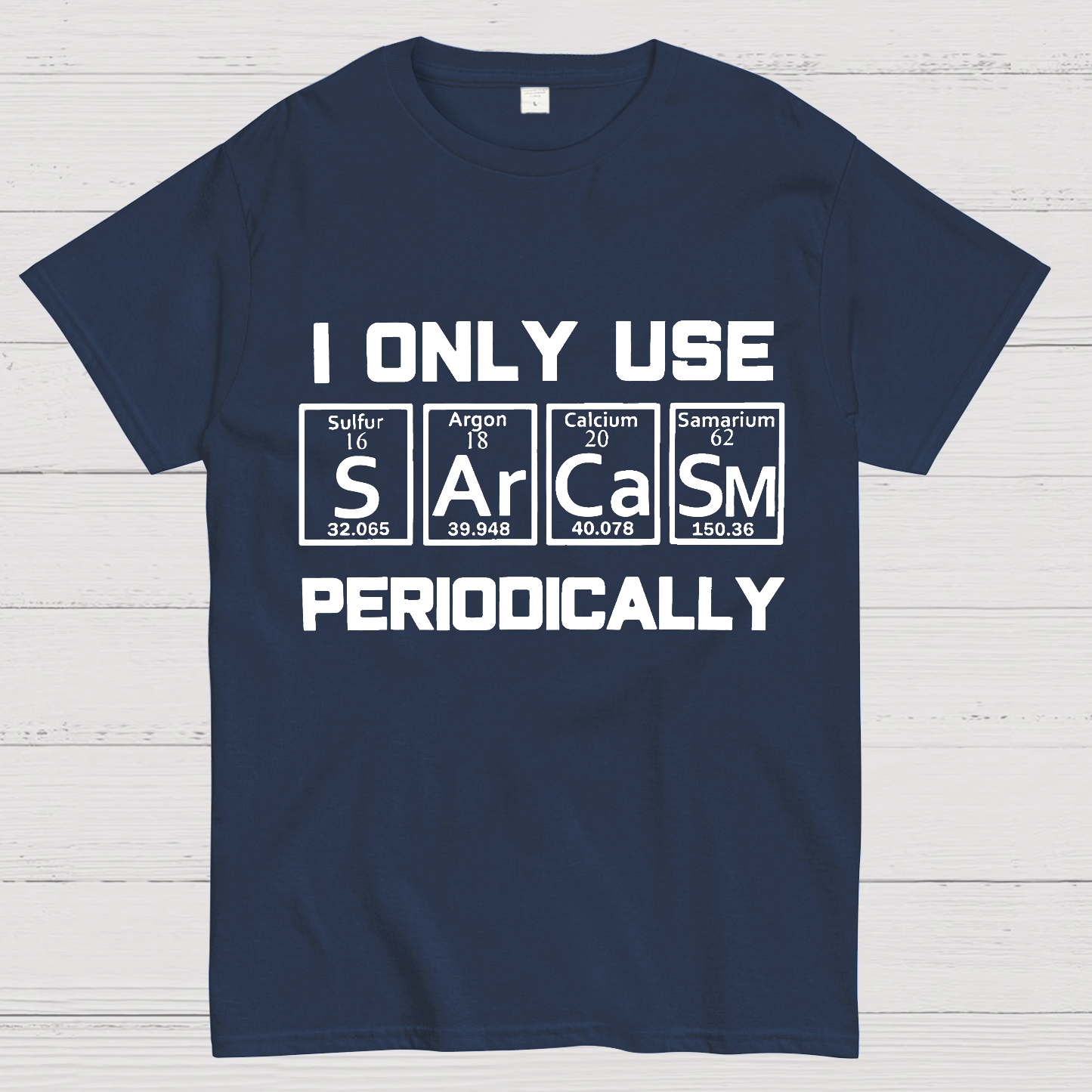 Sarcasm Periodic Table Element Shirt Weird Science Joke Gift