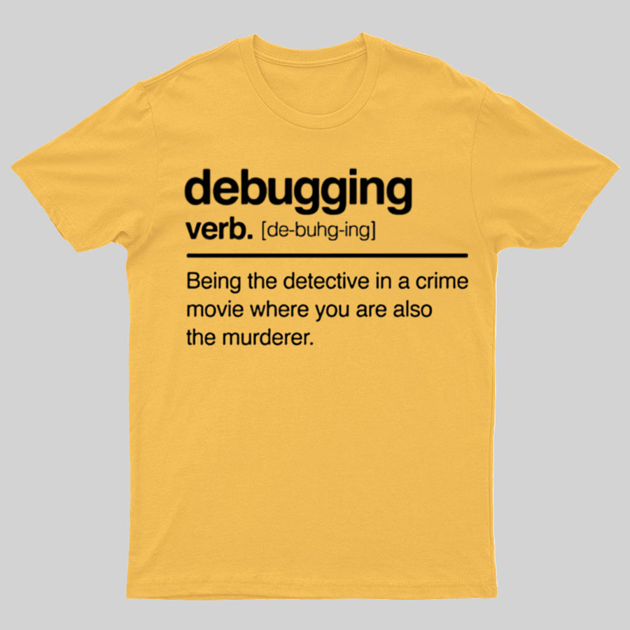 Debugging Verb - NERD Shirt - IT Shirt - Computer Coder Shirt