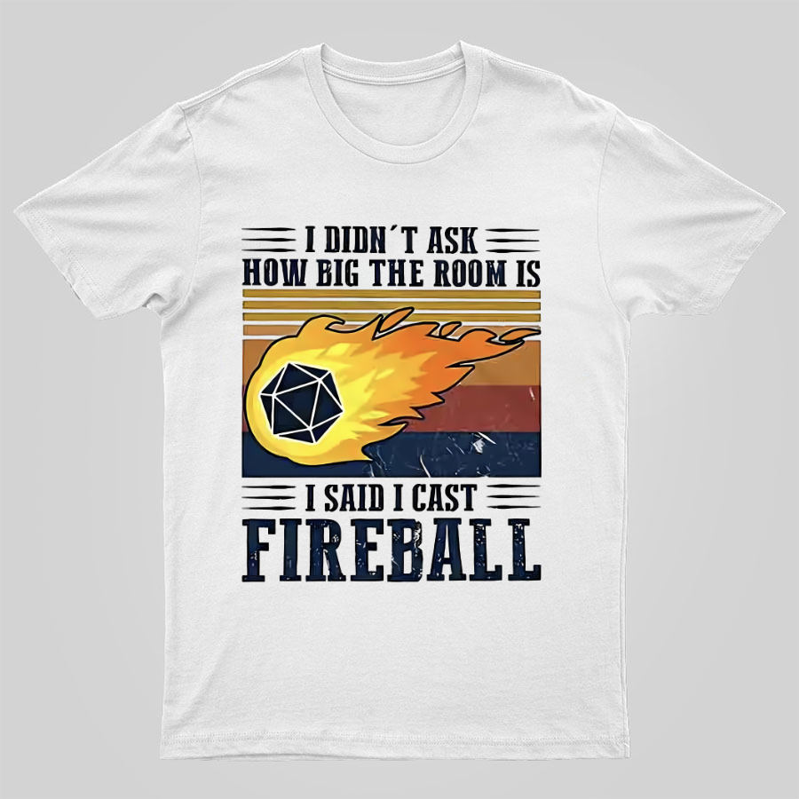 DM I Cast Fireball DND Critical Role Dungeons Dragons Dungeon Master Wizard Geeky T-Shirt
