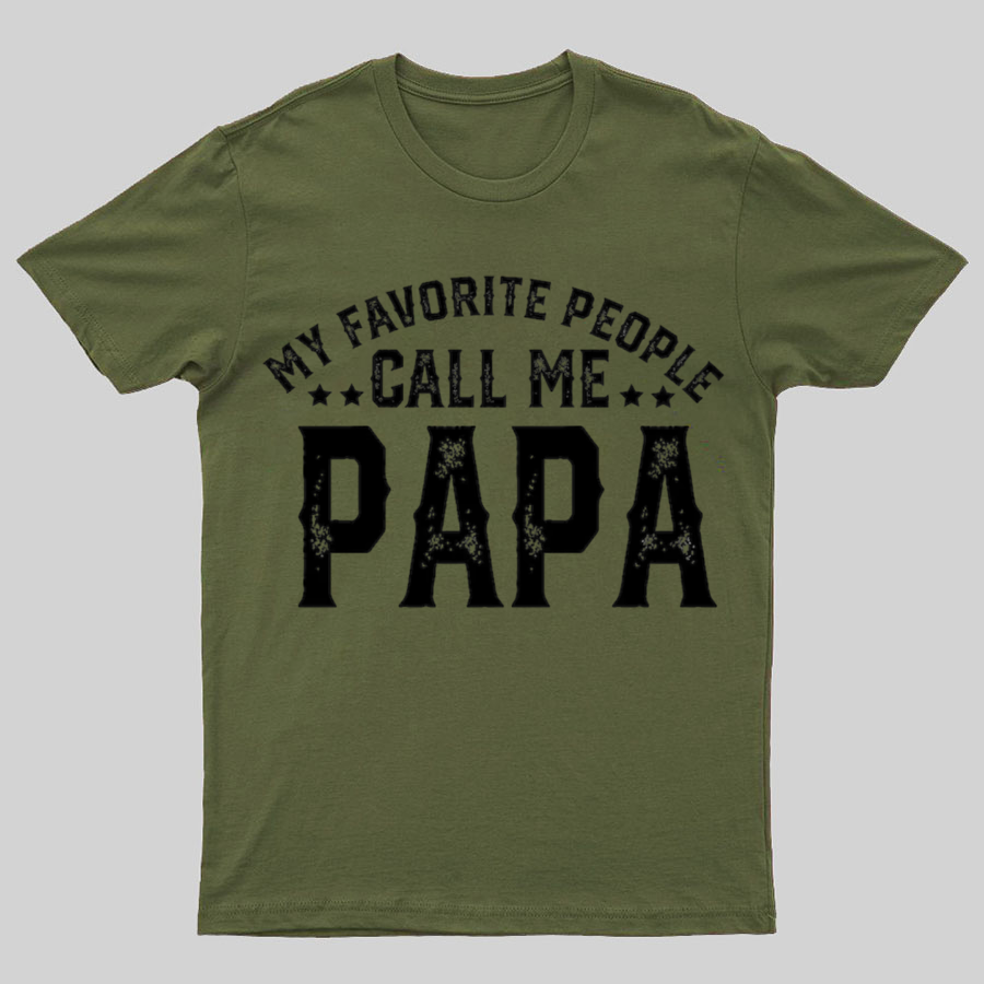 My Favorite People Call Me Papa Shirt, Dad Gift