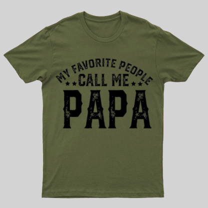 My Favorite People Call Me Papa Shirt, Dad Gift