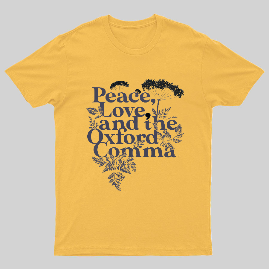 Peace, Love, And The Oxford Comma Geeky T-Shirt