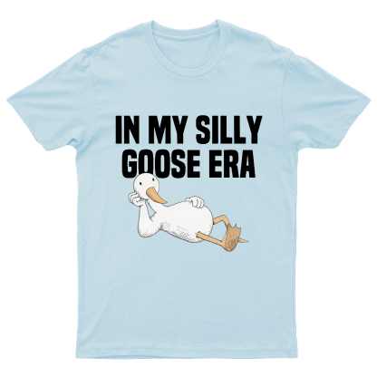 In My Silly Goose Era, Silly Goose T-Shirt