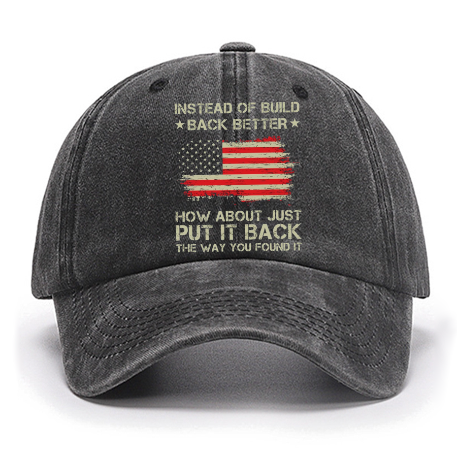 Instead Of Build Back Better How About Just Put It Back 1776 Cotton Hat