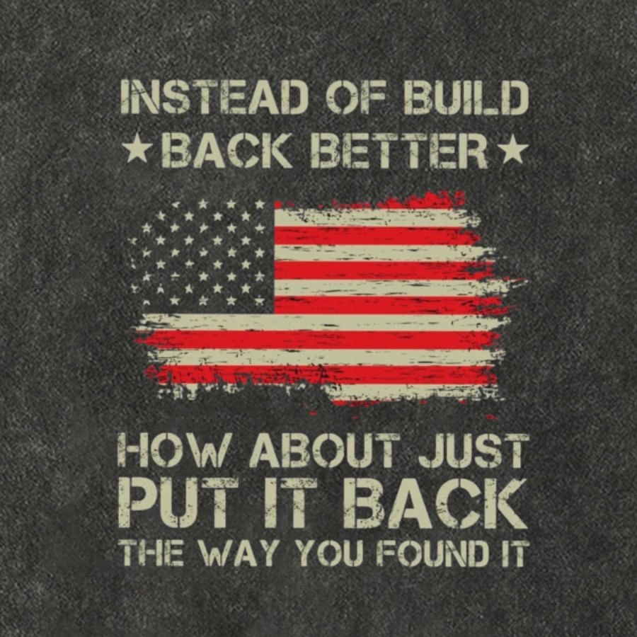 Instead Of Build Back Better How About Just Put It Back 1776 Cotton Hat