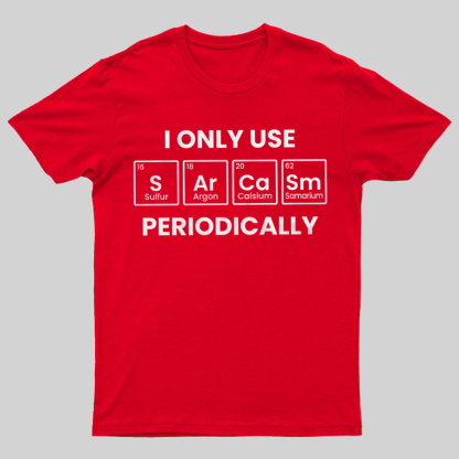 Chemistry Periodic Table Sarcasm Funny Tee