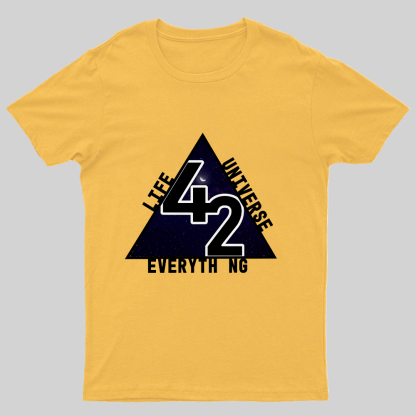 life universe everything Geeky T-Shirt