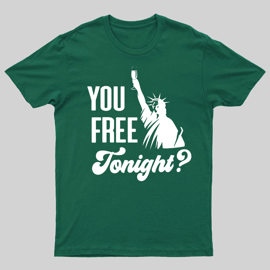 YOU FREE TONIGHT? 4th of July Geeky T-Shirt