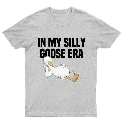 In My Silly Goose Era, Silly Goose T-Shirt