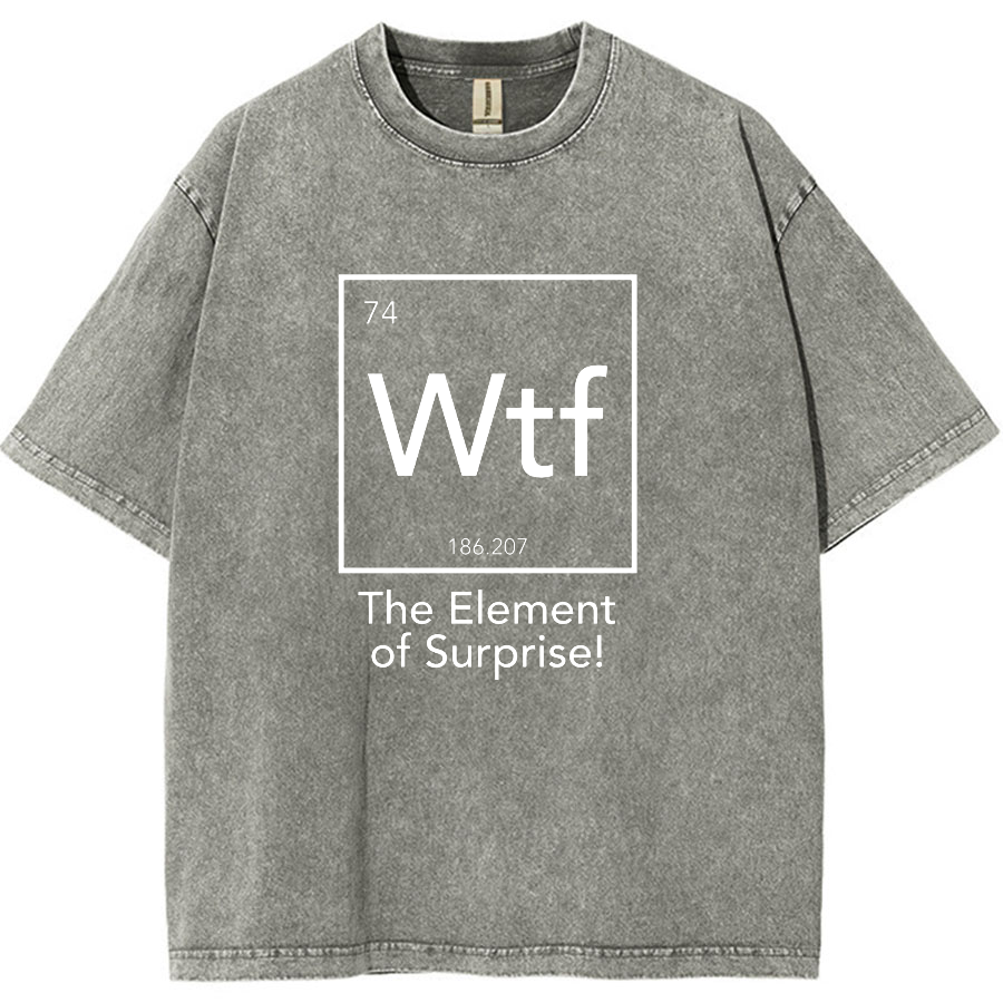 Wtf - The Element of Surprise Funny Science Vintage Distressed T-shirt