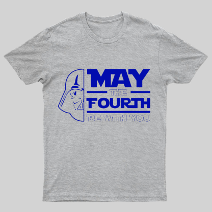 May The 4th Be With You Geeky T-Shirt