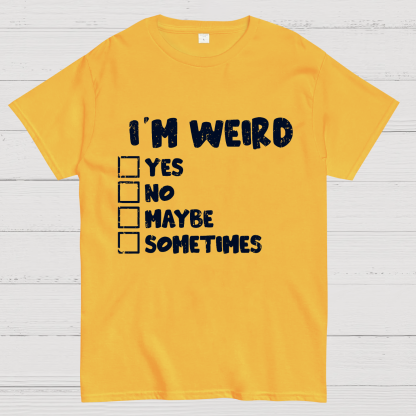 I'm Weird Geek T-Shirt