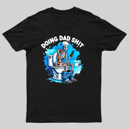 Doing Dad Shit Geeky T-Shirt