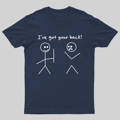 I Got Your Back Stick Friendship Novelty Irony Funny Geeky T-Shirt
