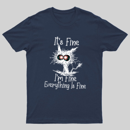 Funny Cat I Am Fine Geeky T-Shirt