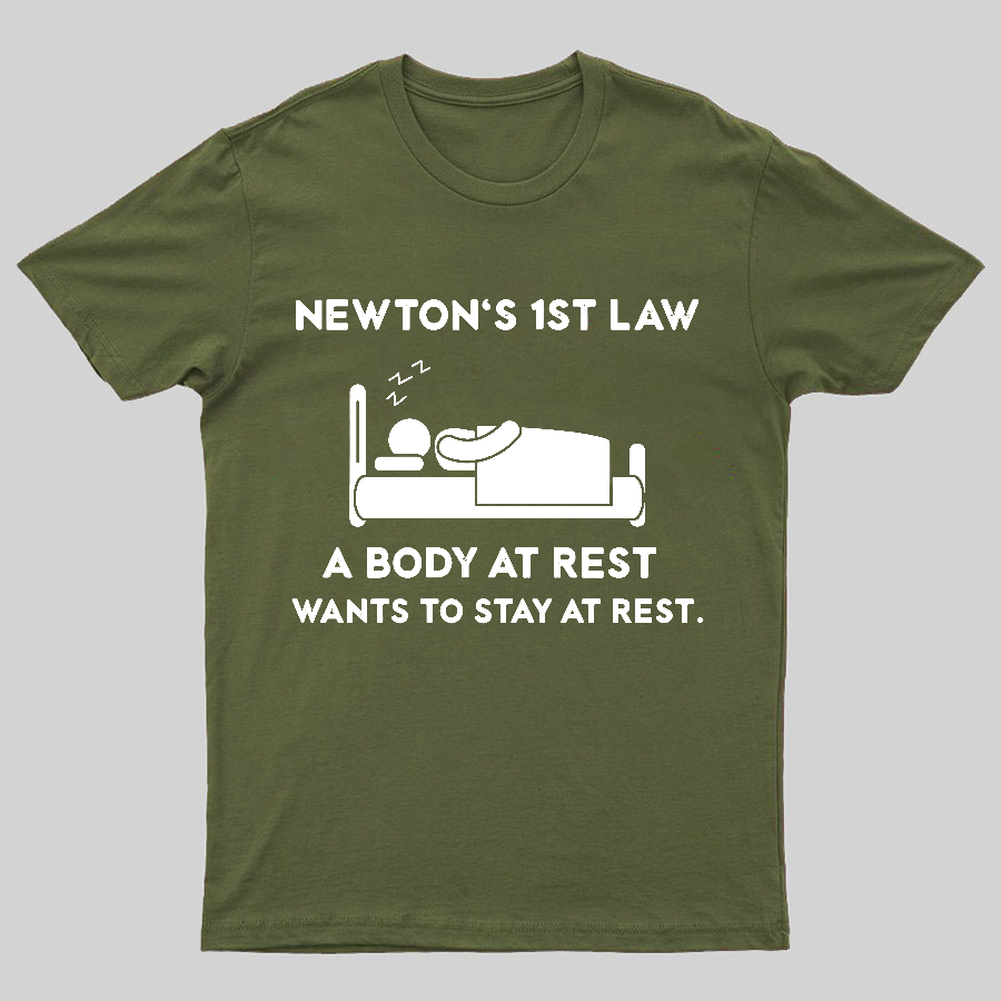 Newton's First Law Funny Geeky T-Shirt