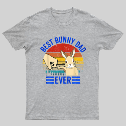 Best Bunny Dad Ever Geeky T-Shirt