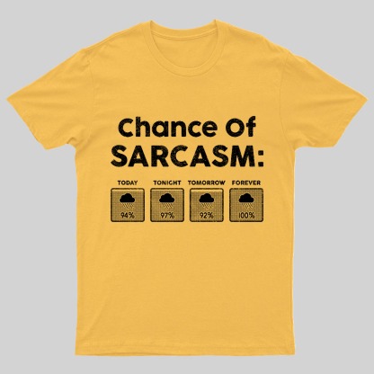 Chance of Sarcasm 100% Forecasted Nice Guy Geeky T-Shirt