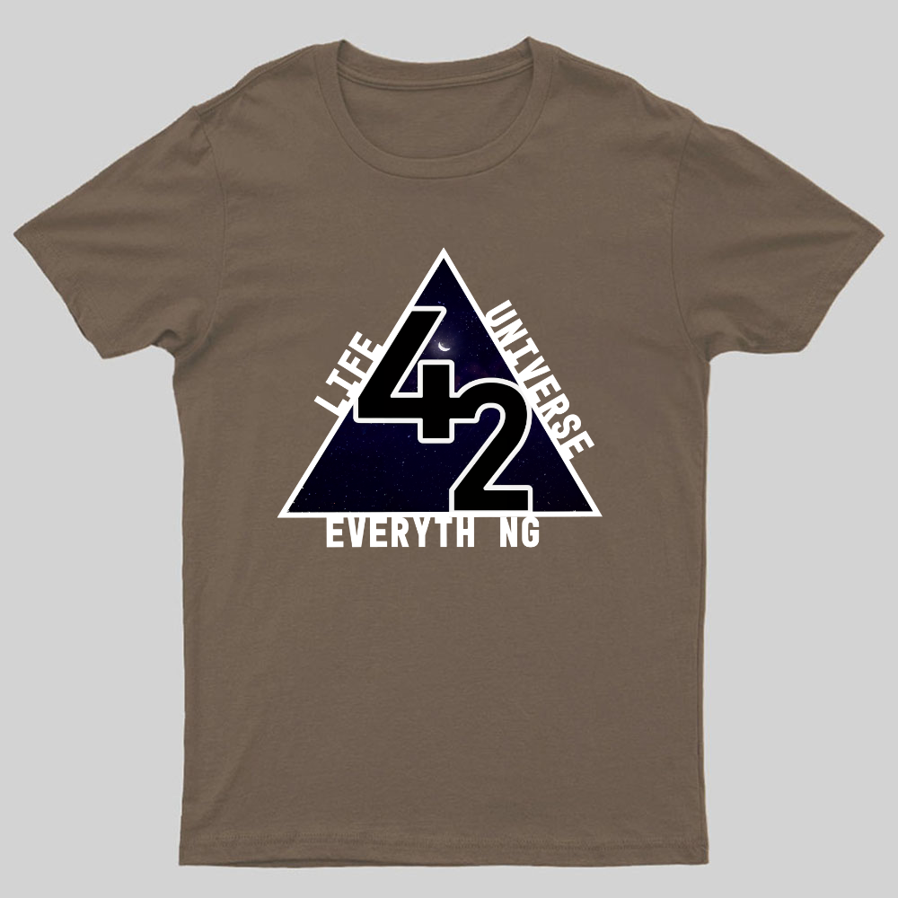 life universe everything Geeky T-Shirt