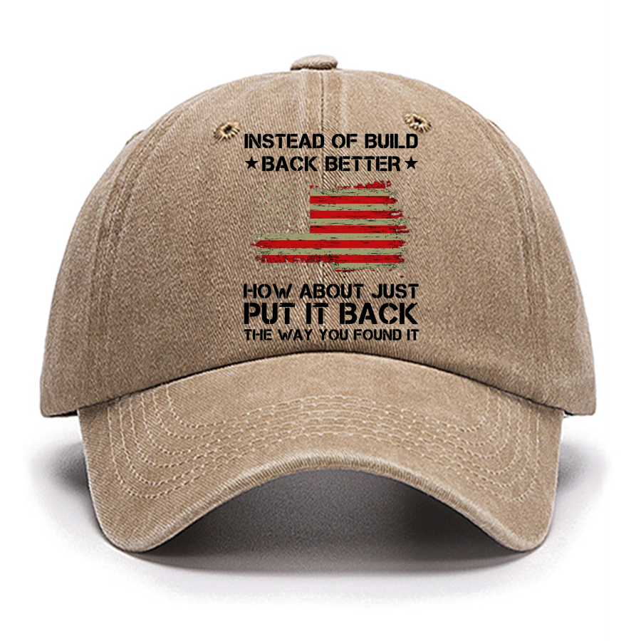Instead Of Build Back Better How About Just Put It Back 1776 Cotton Hat