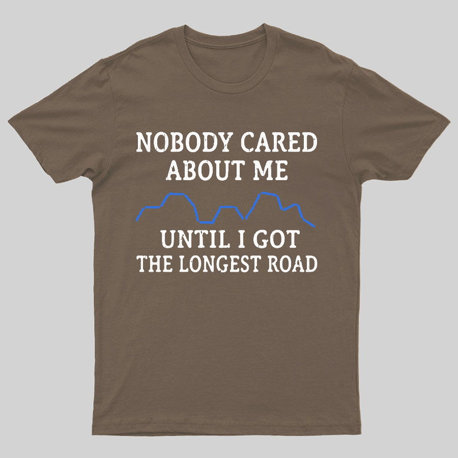 I Got The Longest Road Geeky T-Shirt
