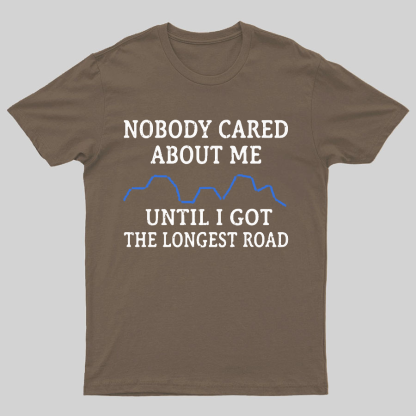I Got The Longest Road Geeky T-Shirt