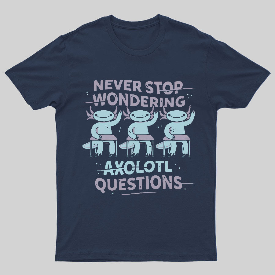 Axolotl Questions Geeky T-Shirt