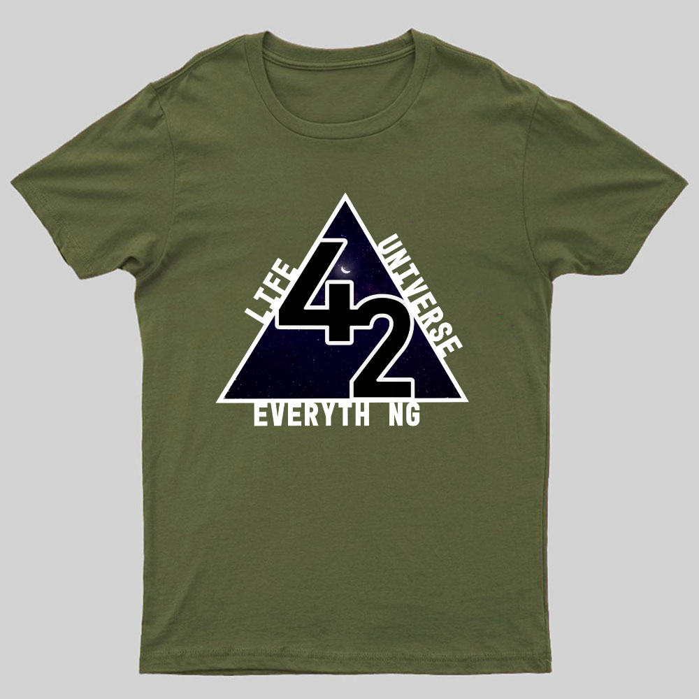life universe everything Geeky T-Shirt