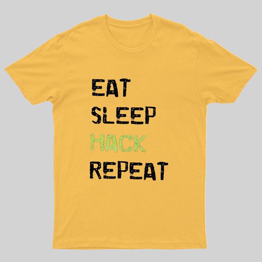 Eat Sleep Hack Repeat Geeky T-Shirt