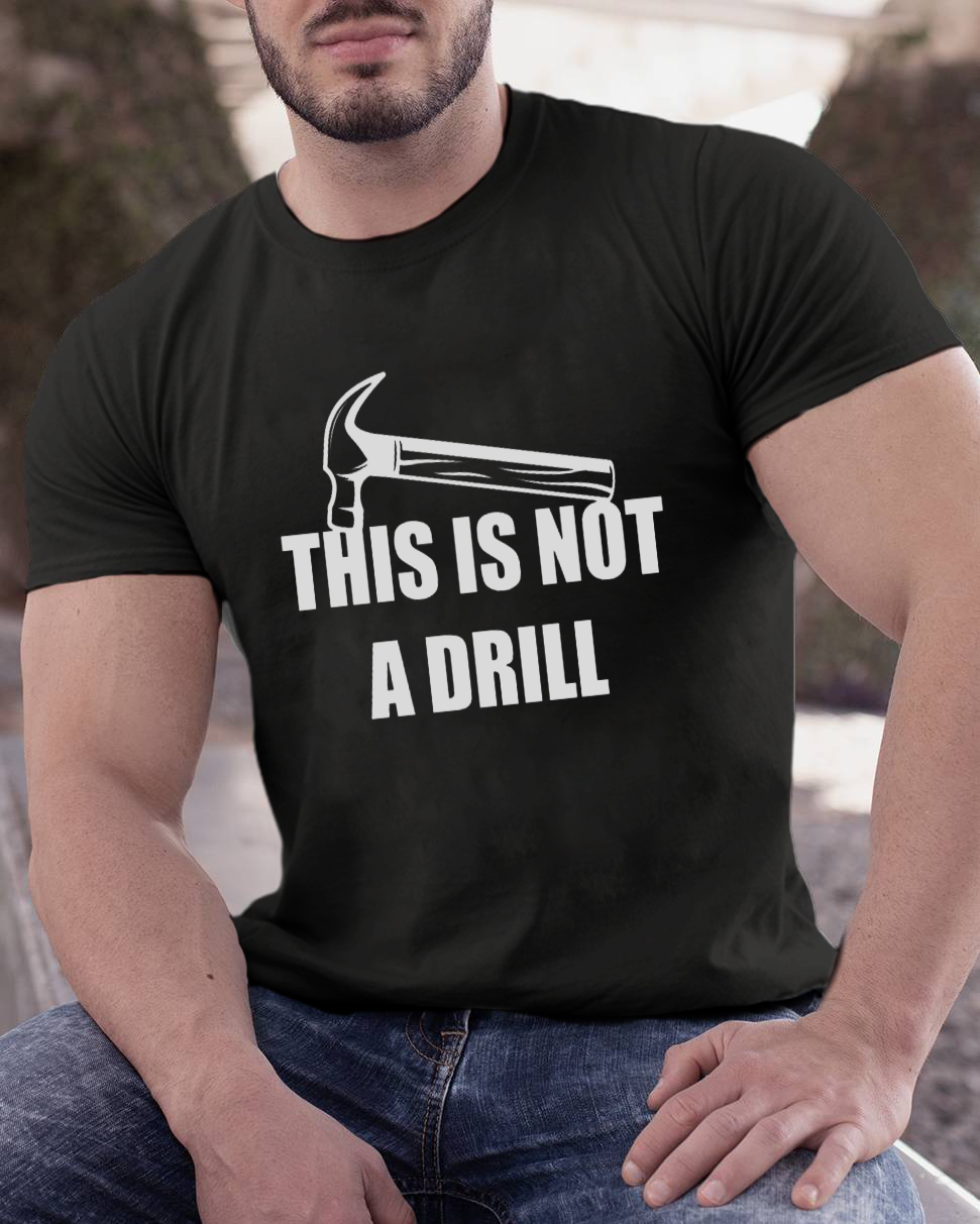 This Is Not A Drill Geeky T-Shirt