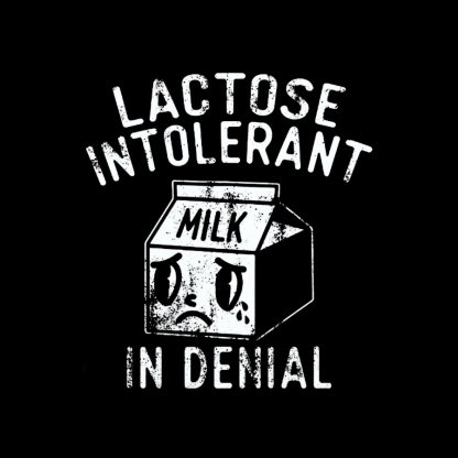 Lactose Intolerant In Denial Geeky T-Shirt