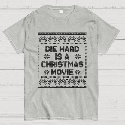 Die Hard Is A Christmas Movie Geek T-Shirt