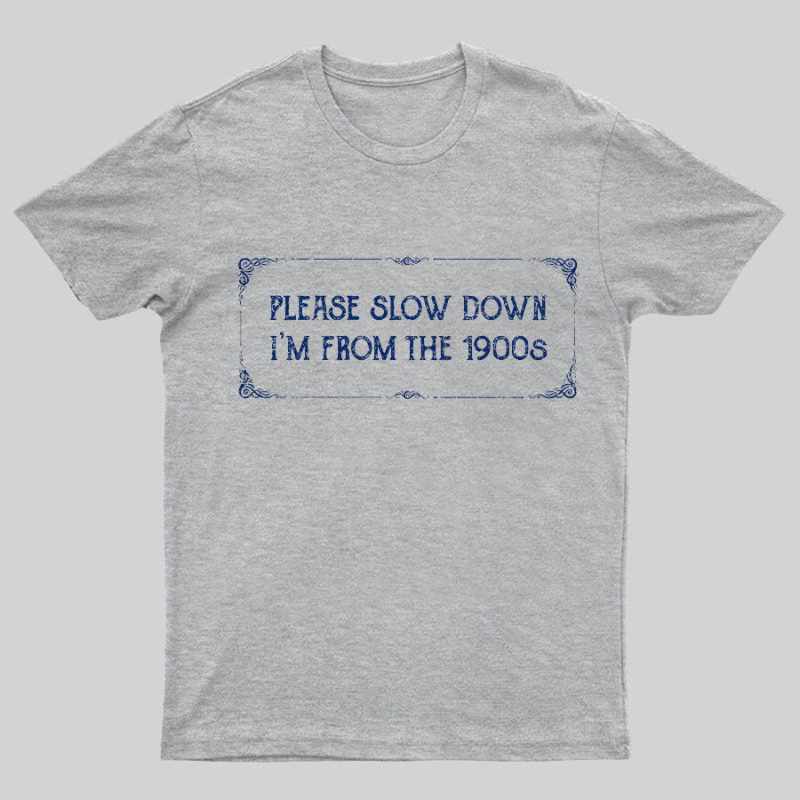 From the 1900s Geeky T-Shirt