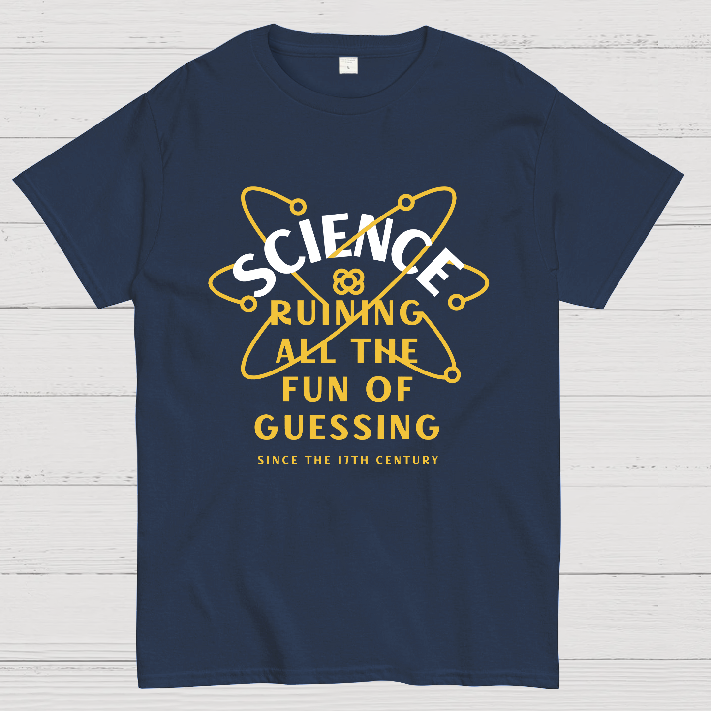 Science Ruining All The Fun Of Guessing Geeky T-Shirt