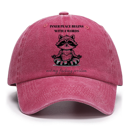 Inner Peace Begins With Four Words , Funny Cotton Hat