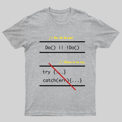 There is No Try in Code (JavaScript)  Geeky T-Shirt
