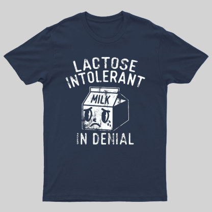 Lactose Intolerant In Denial Geeky T-Shirt