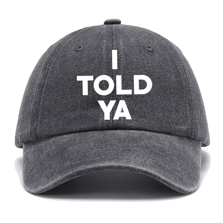 I Told Ya Cotton Hat