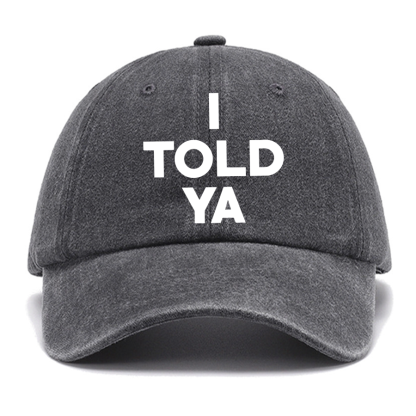 I Told Ya Cotton Hat