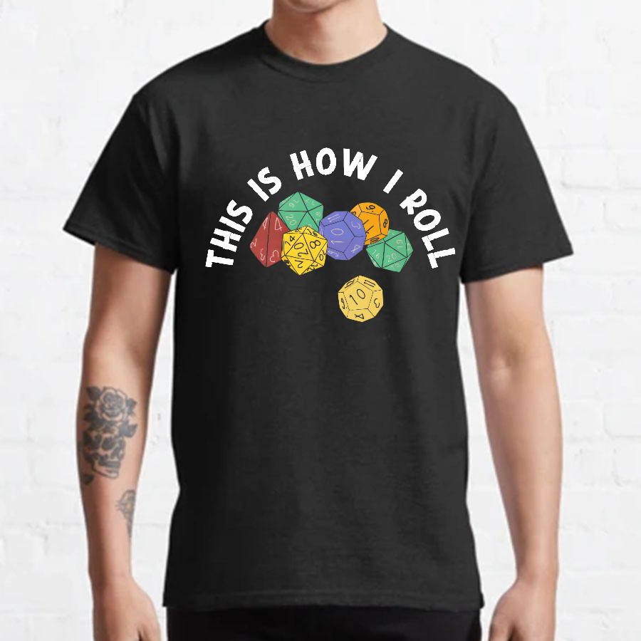 This is How I Roll Funny RPG Gaming Dice Geeky T-Shirt
