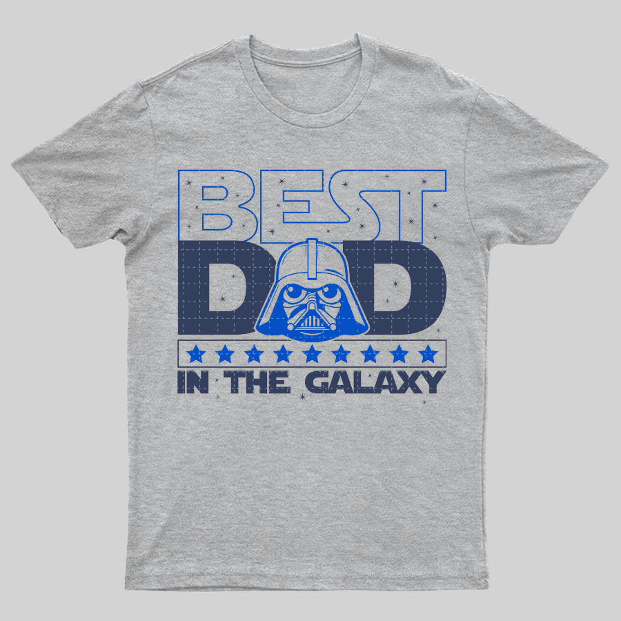 The Best Dad In The Galaxy,Movie Dad Geeky T-Shirt