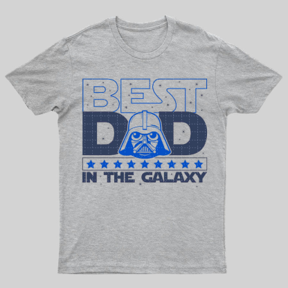 The Best Dad In The Galaxy，Movie Dad Geeky T-Shirt