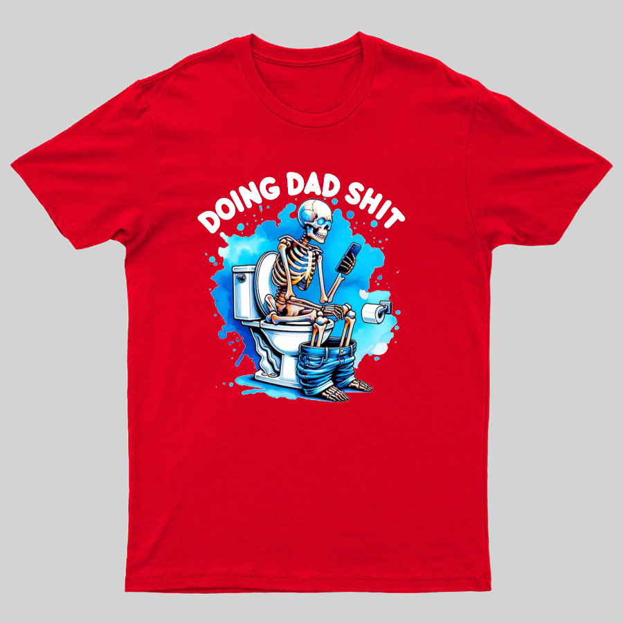 Doing Dad Shit Geeky T-Shirt