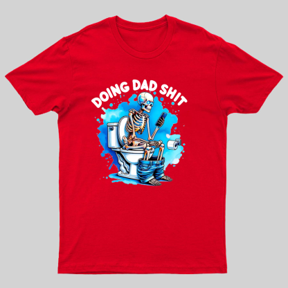 Doing Dad Shit Geeky T-Shirt