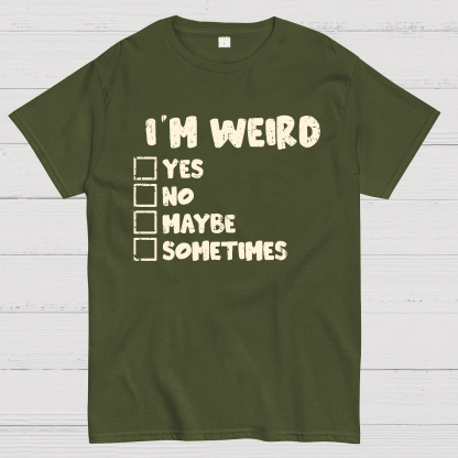 I'm Weird Geek T-Shirt