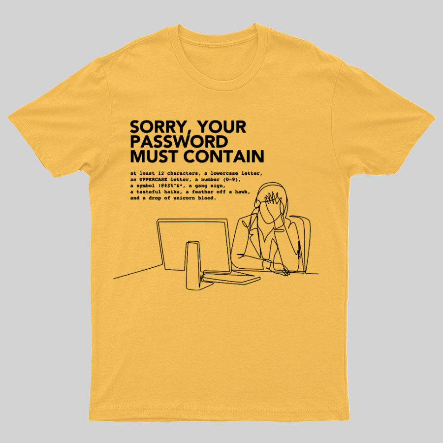 Funny Word Sorry Your Password Must Contain Geeky T-Shirt