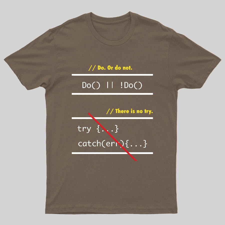 There is No Try in Code (JavaScript) Geeky T-Shirt
