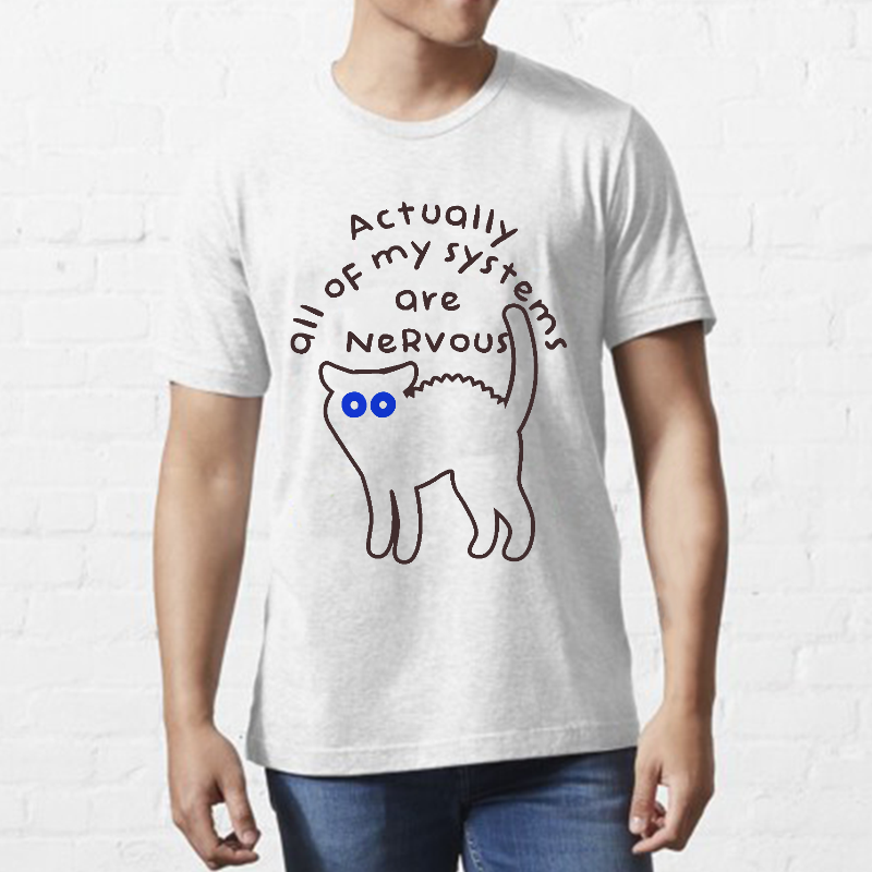 Actually All Of My Systems Are Nervous Animal T-Shirt